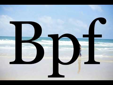 How To Pronounce Bpf🌈🌈🌈🌈🌈🌈Pronunciation Of Bpf