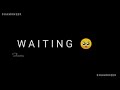 Feels like I'm always waiting Status video | love status video | Shamsheer1433