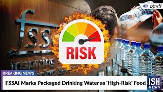 FSSAI Marks Packaged Drinking Water as 'High-Risk' Food
