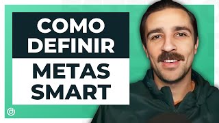 MÉTODO SMART: Exemplo p/ Definir Metas e Alcançar Objetivos!