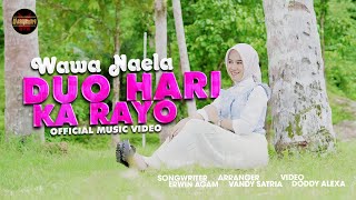 Download lagu Wawa Naela - Duo Hari Ka Rayo mp3