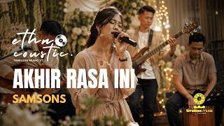 Download lagu AKHIR RASA INI - SAMSONS (AKUSTIK COVER) by TIMELESS MUSIC mp3