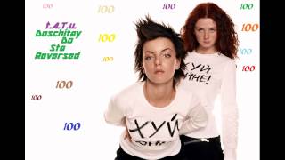 t.A.T.u. - Doschitay Do Sta Reversed