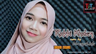 Download lagu ROBBI KHOLAQ THOHA MINNUR VERSI KOPLO BY NURSYAHIDA mp3