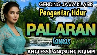 Download lagu GENDING JAWA KLASIK | PALARAN LAWAS - ANGLES LANGSUNG NGIMPI mp3