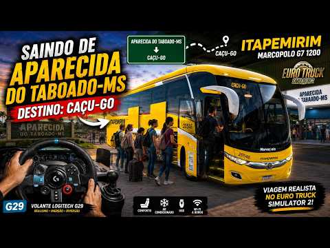 🚌 SAINDO DE APARECIDA DO TABOADO-MS 🚍 DESTINO A CAÇU-GO | ITAPEMIRIM MARCOPOLO G7 1200 | ETS2 BRASIL