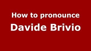 How to pronounce Davide Brivio
