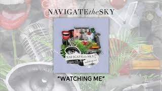 Navigate the Sky - Watching Me (Audio)