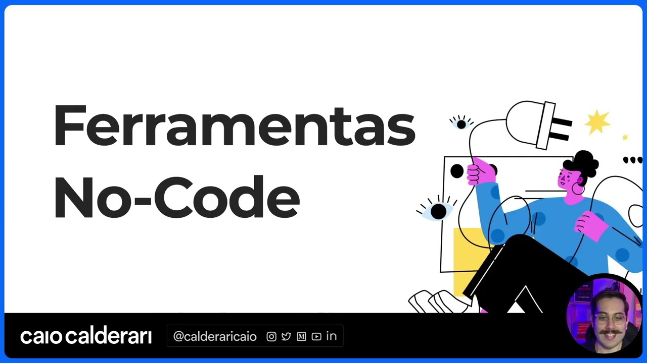 Curso Introdução ao Universo No Code | Aula 3   Ferramentas No Code