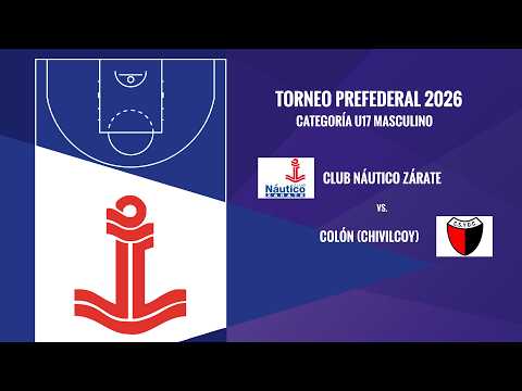 TORNEO PREFEDERAL U17 - CLUB NÁUTICO ZARATE vs COLÓN (CHIVILCOY) - FBB - 20/6/2026