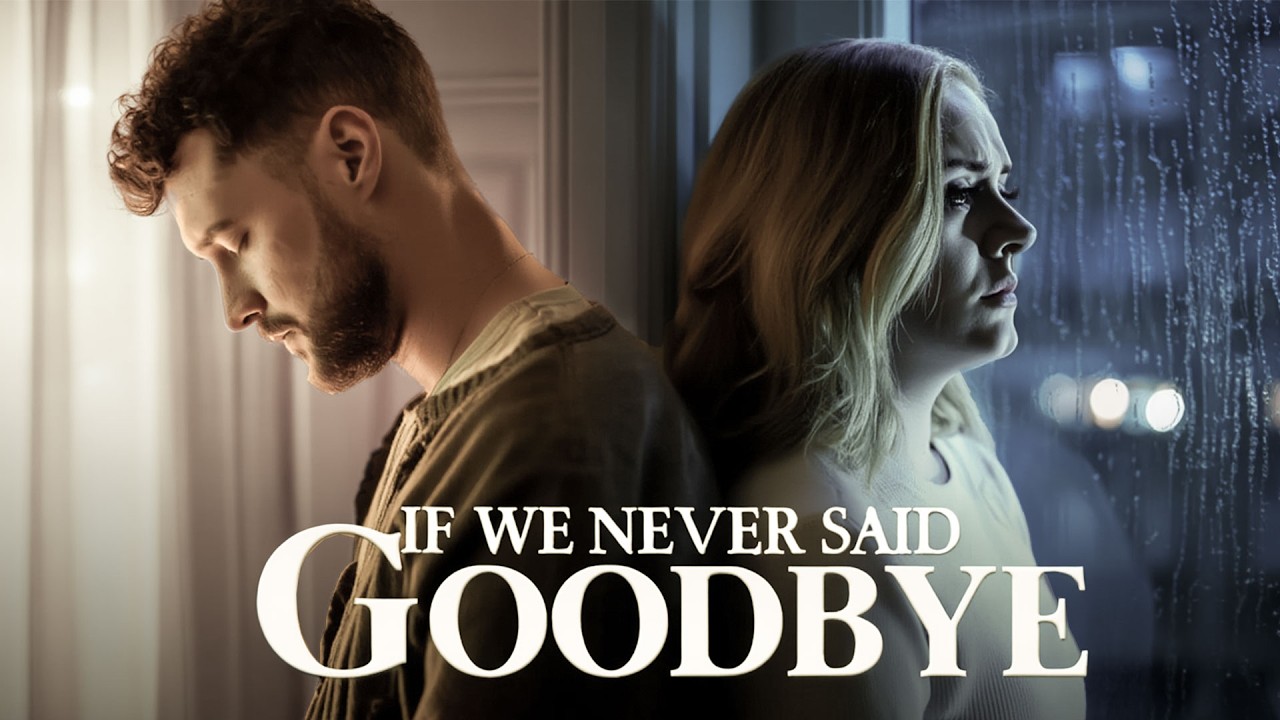 Calum Scott & Adele – If We Never Said Goodbye (Unofficial Video)