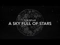 Coldplay - A Sky Full Of Stars{hour version}