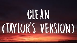 Taylor Swift - Clean [Lyrics] (Taylor&#39;s Version)