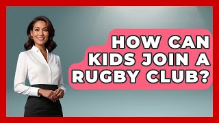 How Can Kids Join A Rugby Club? - The Rugby Pros