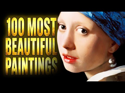 100 Most BEAUTIFUL Paintings of All Time