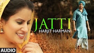 Harjit Harman : Jatti Full Song (Audio) | Folk - Collaboration | Latest Punjabi Song 2014