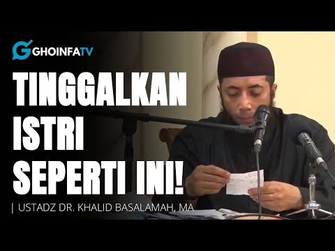 Leave a Wife Like This! 🔵 Ustadz Khalid Basalamah