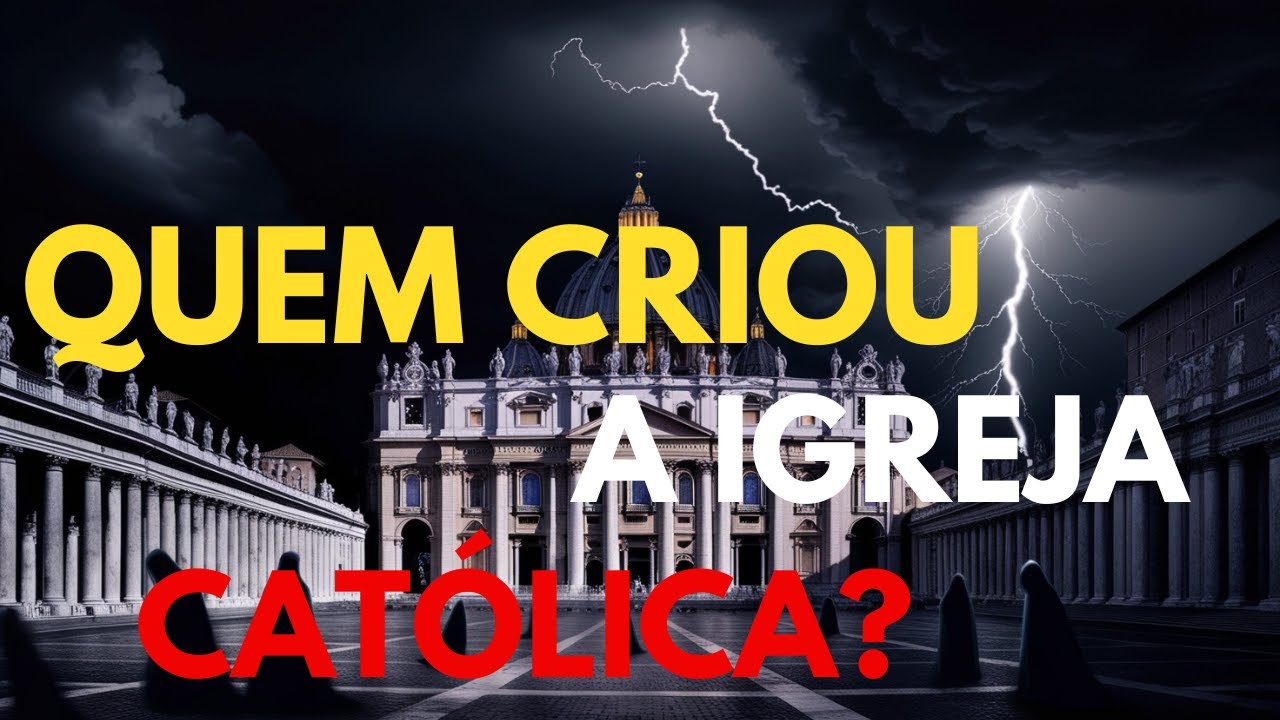 Quem Realmente Criou a Igreja Católica? A Verdade por Trás da História.