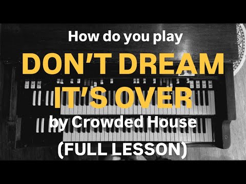 Don't Dream It's Over (Crowded House) Organ Tutorial