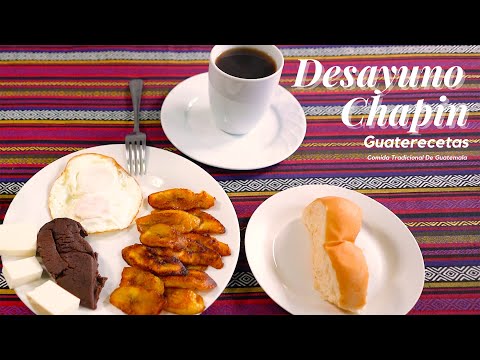 Desayuno Chapin | Comida Tradicional De Guatemala
