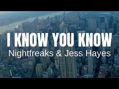 Nightfreaks Ft. Jess Hayes - I Know You Know
