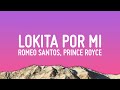 Romeo Santos - Lokita Por Mi ft. Prince Royce (Letra/Lyrics)