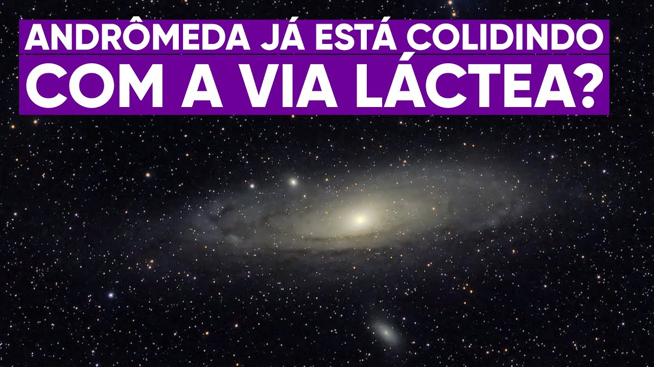 A colisão de Andrômeda com a Via Láctea já começou