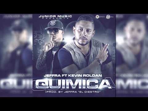 Jeffra "El Diestro" Ft. Kevin Roldan - Quimica (Prod. by Jeffra "El Diestro")