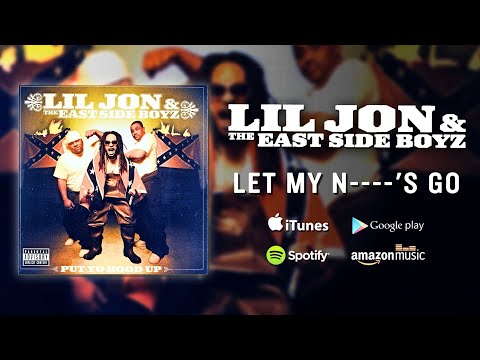 Lil Jon & The East Side Boyz - Let My N----'s Go