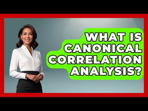 What Is Canonical Correlation Analysis? - The Friendly Statistician