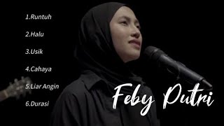 Download lagu Feby Putri Lagu pilihan || Runtuh - Halu - Usik - Cahaya - Liar Angin - Durasi mp3
