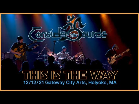 Consider The Source (12/12/21) "This Is The Way" Gateway City Arts, Holyoke, MA