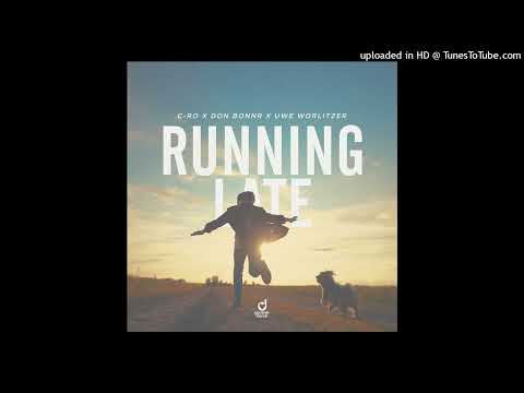 C-Ro, Don Bnnr & Uwe Wurlitzer = Running Late {2025}
