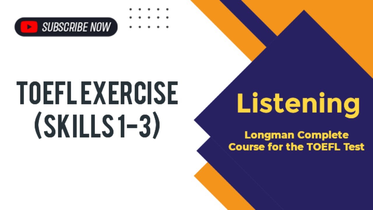TOEFL Exercise (Skills 1-3) Listening Longman