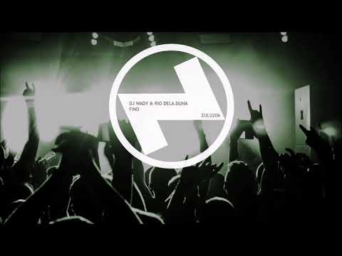 DJ Wady & Rio Dela Duna - Find
