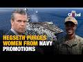 No Women Promoted Hegseth S Navy Purge Sparks Fears Of A Military Career Ceiling For Women