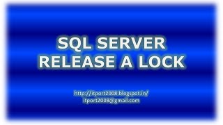How to Release a lock on Table in SQL Server