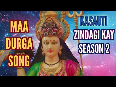 KZK 2 | Maa Durga Song | Ep 271 S-1 | Kasauti Zindagi Kay 2