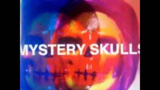 Mystery Skulls- Brainsick