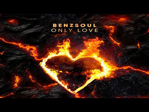 Benzsoul - Only Love