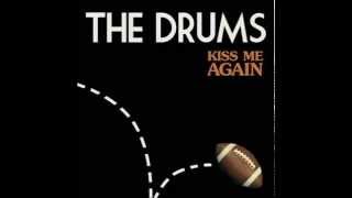 The Drums - Kiss Me Again [Radio Edit]