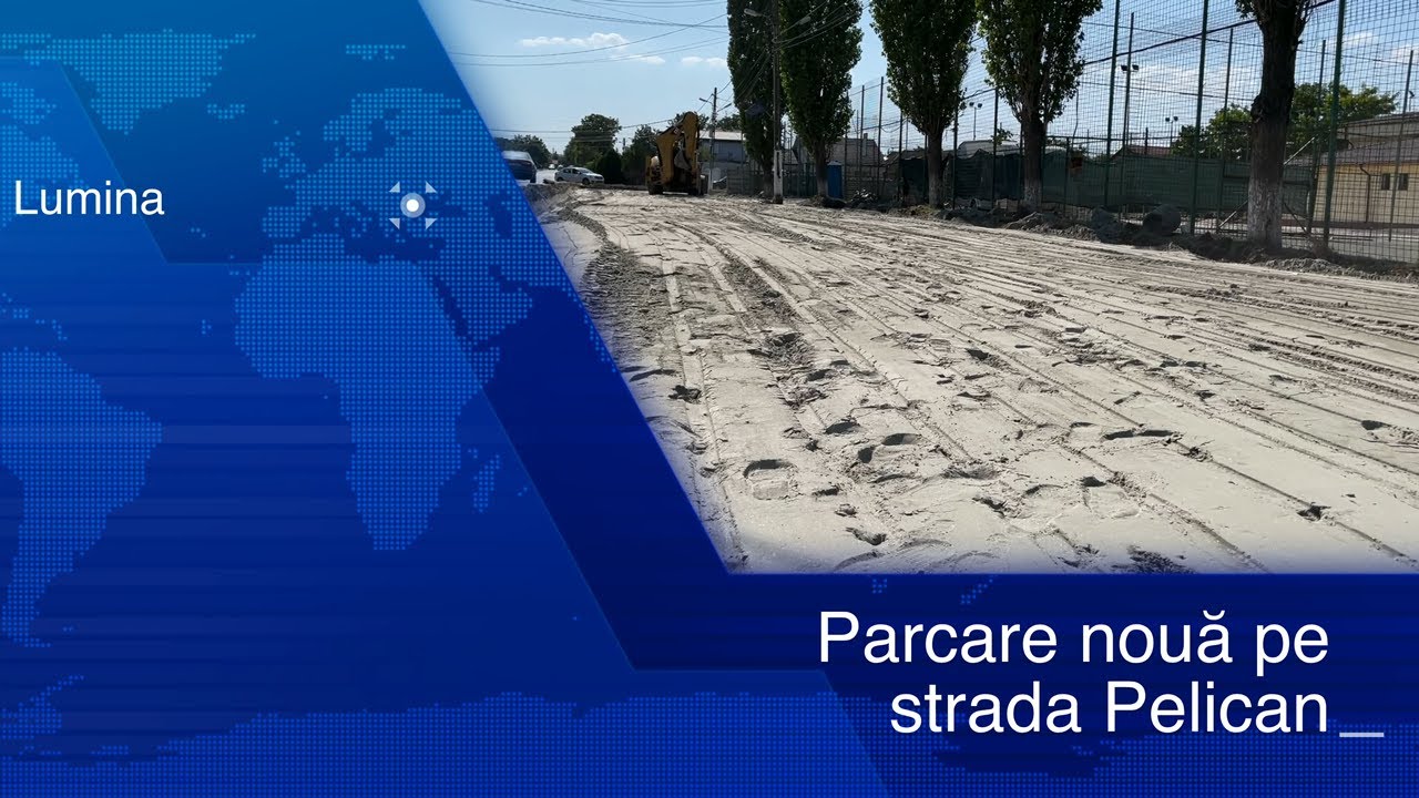 Parcare nouă pe strada Pelican din Lumina