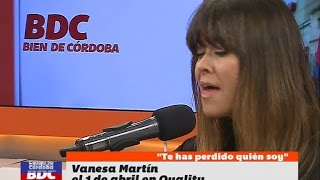 &quot;Te has perdido quién soy&quot;, por Vanesa Martín en Bien De Córdoba (BDC)