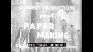 1941 EDUCATIONAL FILM  " PAPER MAKING "  HOW PAPER IS MANUFACTURED  LUMBER INDUSTRY PH98994