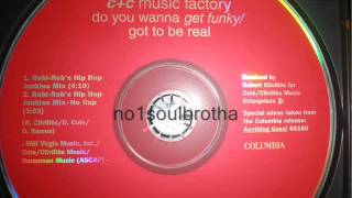 Download lagu C&C Music Factory 'Do You Wanna Get Funky/Got To Be Real' (Robi-Rob's Hip Hop Junkies Remix w/o Rap) mp3 Download lagu C&C Music Factory 'Do You Wanna Get Funky/Got To Be Real' (Robi-Rob's Hip Hop Junkies Remix w/o Rap) mp3