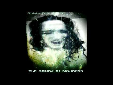 Sinister Foundation - The Sound Of Madness (2013)