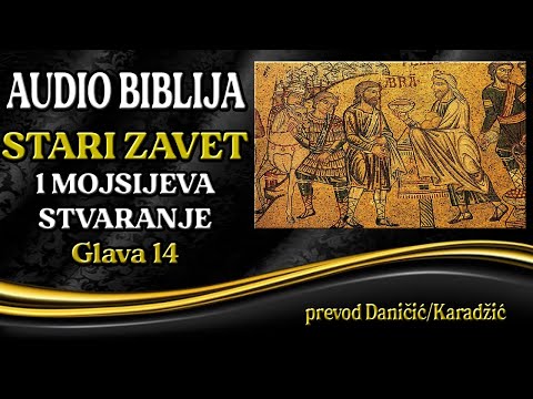 1 Mojsijeva 14 glava - Stvaranje - Audio Biblija - Melhisedek