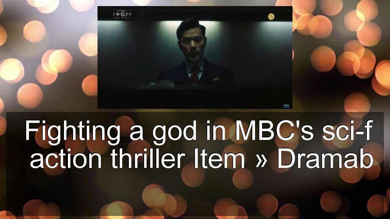 Fighting a god in MBC's sci-fi action thriller Item » Dramabeans Korean drama recaps