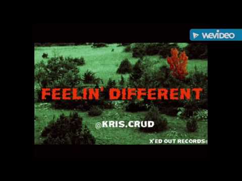 Kris Crud - Feelin Different (Prod. By Mr.X)