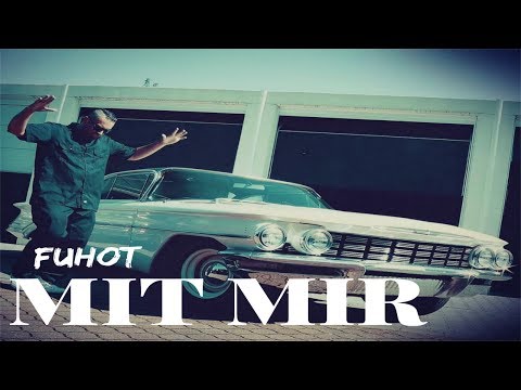 Fuhot - Mit Mir / MUSIC VIDEO
